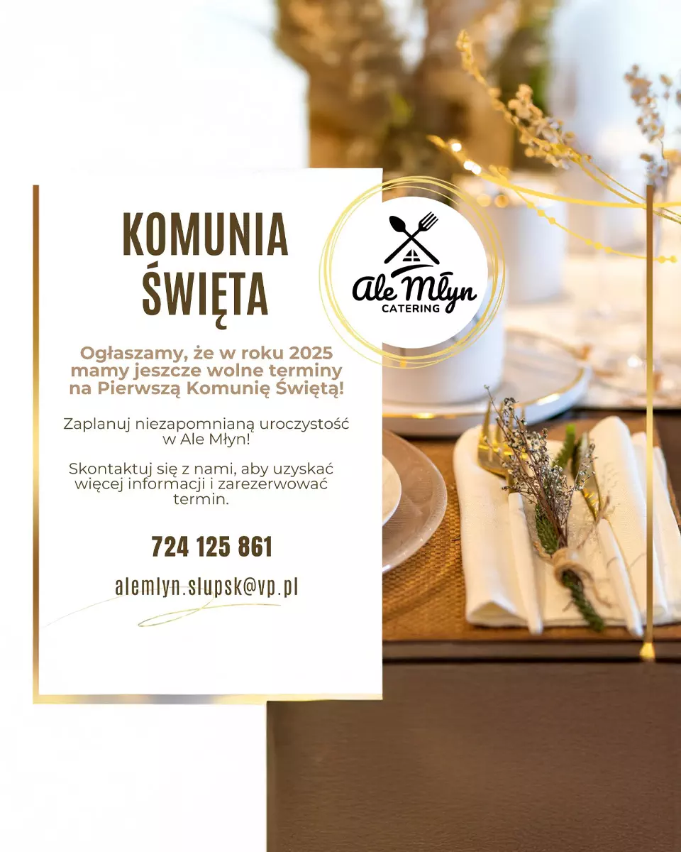 Komunia Święta - zorganizuj przyjęcie w Ale Młyn w Słupsku